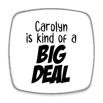 Carolyn ist eine große Sache - Viereckiger Kühlschrankmagnet - Weiß - Vorne