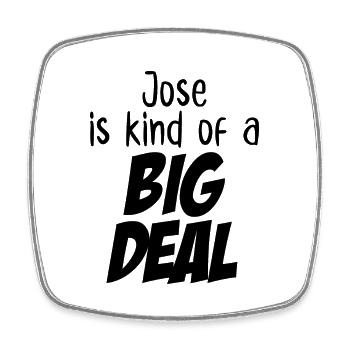 Jose ist irgendwie eine große Sache - Viereckiger Kühlschrankmagnet - Weiß - Vorne