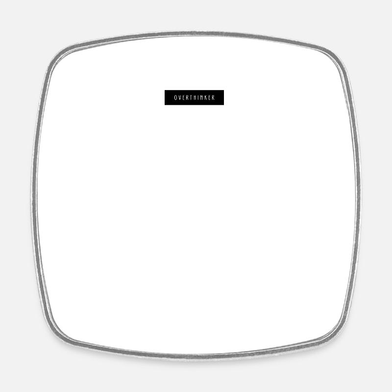 Penseur excessif - Magnet carré - blanc