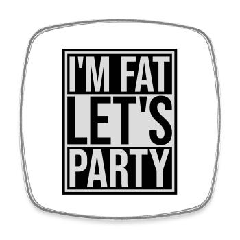 im fat lets party - Viereckiger Kühlschrankmagnet - Weiß - Vorne