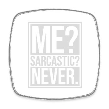 me sarcastic never quote - Square fridge magnet - white - Front