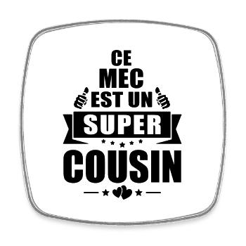 Super Cousin / Humour Cousin - Magnet carré - blanc - Devant