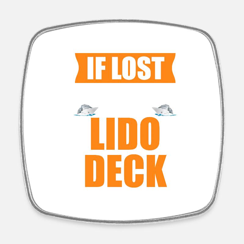 If Lost please return to the Lido Deck funny - Square fridge magnet - white