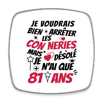 conneries 81 ans / cadeau anniversaire 81 ans - Magnet carré - blanc - Devant