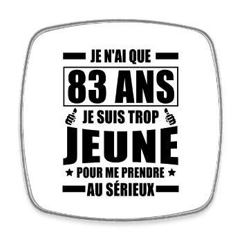 je n ai que 83 ans / humour anniversaire 83 ans - Magnet carré - blanc - Devant