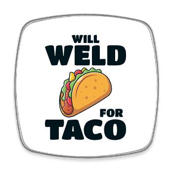 Welding Welder Metal Construction Ironworker Taco - Square fridge magnet - white - Front