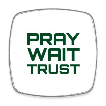 Pray Wait Trust - Square fridge magnet - white - Front