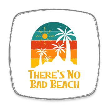 There's No Bad Beach Holiday Sayings Ocean Quotes - Viereckiger Kühlschrankmagnet - Weiß - Vorne