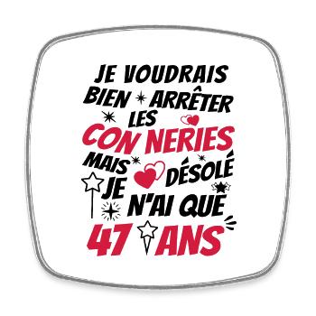 connerie 47 ans / humour anniversaire 47 ans - Magnet carré - blanc - Devant