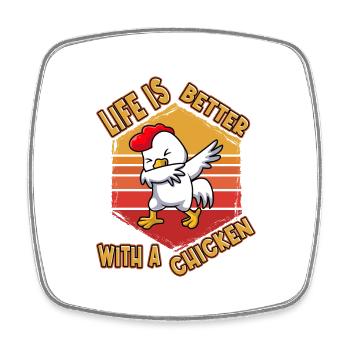 Chicken Life is Better With A Chicken Saying Funny - Square fridge magnet - white - Front