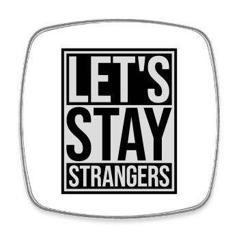 Citation Restons Strangers - Magnet carré - blanc - Devant