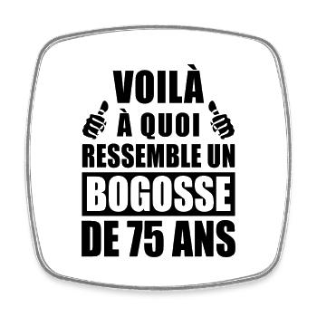 bogosse de 75 ans / cadeau anniversaire 75 ans - Magnet carré - blanc - Devant