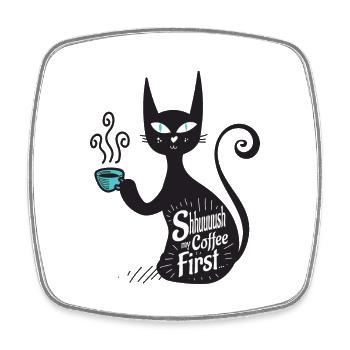 black coffee and black cat, shhh coffee first - Square fridge magnet - white - Front