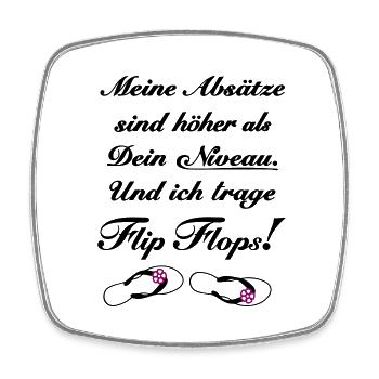 Meine Absätze sind höher als Dein Niveau Flip Flop - Viereckiger Kühlschrankmagnet - Weiß - Vorne