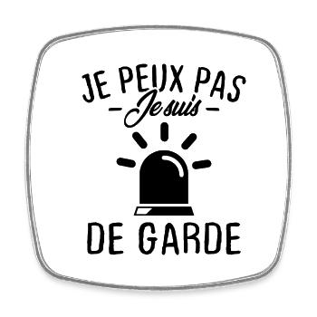 Je peux pas je suis de garde - Magnet carré - blanc - Devant