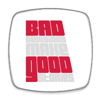 bad decisions great stories - Square fridge magnet - white - Front