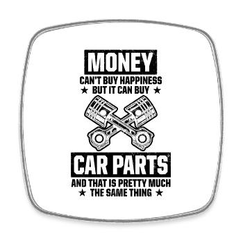 Money Can't Buy Happniess But It Can Buy Car Parts - Square fridge magnet - white - Front