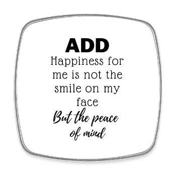ADD - Happiness for me is not the smile on my face - Square fridge magnet - white - Front