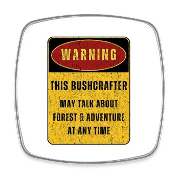 Outdoor Bushcraft Adventure Nature. Funny sayings - Square fridge magnet - white - Front