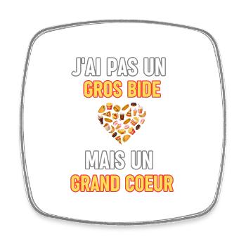 J'ai pas un gros bide, mais un grand coeur - Magnet carré - blanc - Devant