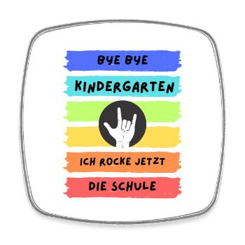 Bye Bye Kindergarten ich rocke jetzt die Schule - Viereckiger Kühlschrankmagnet - Weiß - Vorne