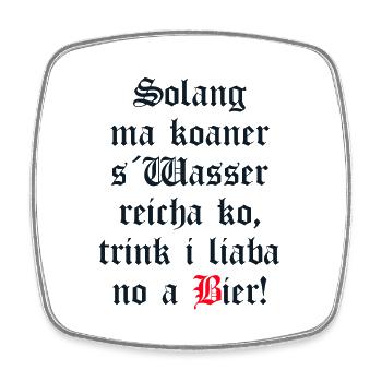 Solange mir keiner das Wasser reichen kann Bier - Viereckiger Kühlschrankmagnet - Weiß - Vorne