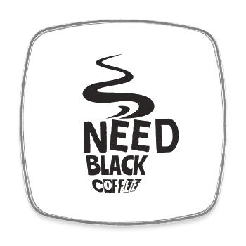 Need Black Coffee - Square fridge magnet - white - Front