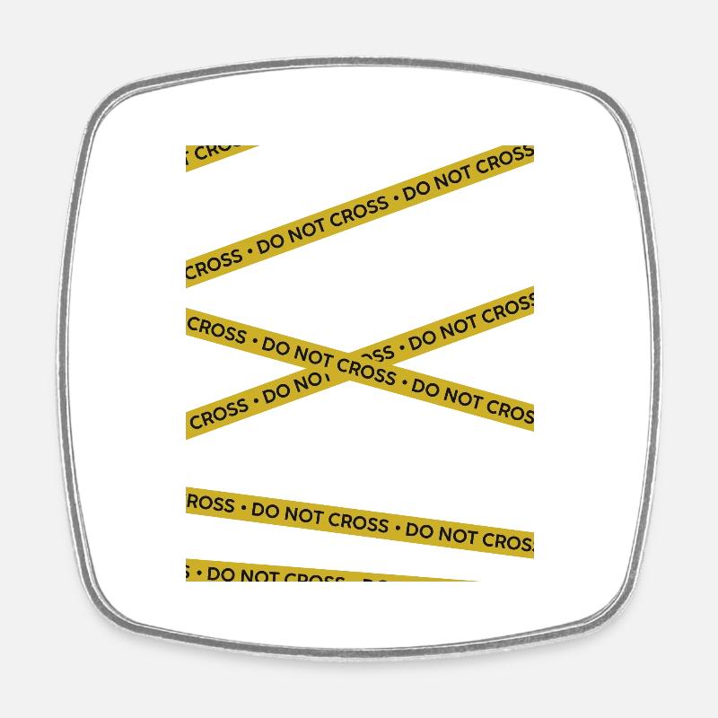 Do Not Cross a - Square fridge magnet - white