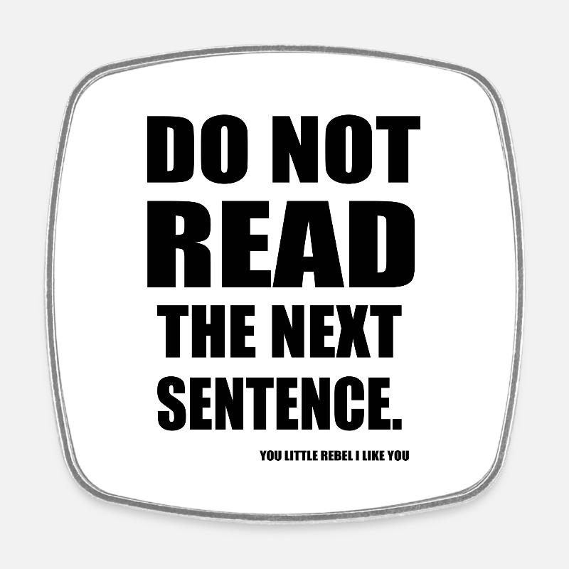 Do Not Read The Next Sentence - Magnet carré - blanc