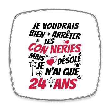 conneries 24 ans / cadeau anniversaire 24 ans - Magnet carré - blanc - Devant