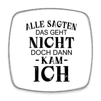 Alle sagten das geht nicht Handwerker Bastler klug - Viereckiger Kühlschrankmagnet - Weiß - Vorne