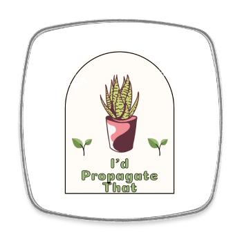 « Je propagerais ça » - Gardener’s Humor Indoor - Magnet carré - blanc - Devant