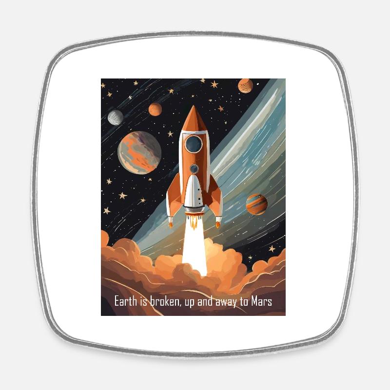 The Earth is broken, let's go to Mars! - Square fridge magnet - white