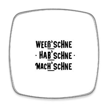 Wees’schne Hab’schne Mach’schne Dialecte de Sachsen - Magnet carré - blanc - Devant