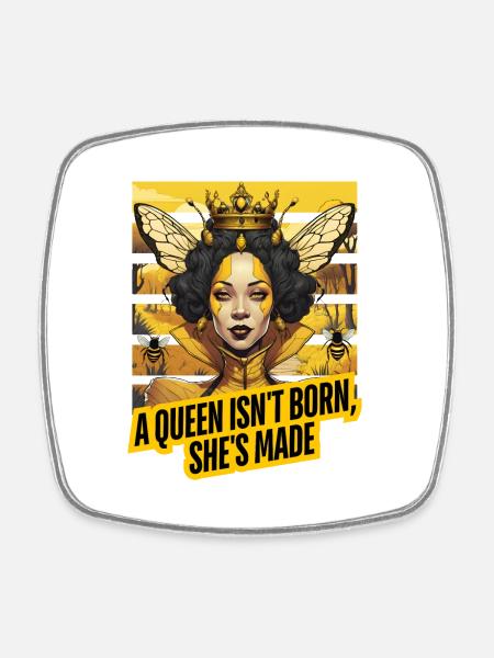 "A Queen isn't born, she's made." - Viereckiger Kühlschrankmagnet - Weiß