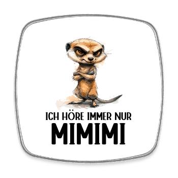Erdmännchen Mangusten Mungo Ich höre immer Mimimi - Viereckiger Kühlschrankmagnet - Weiß - Vorne