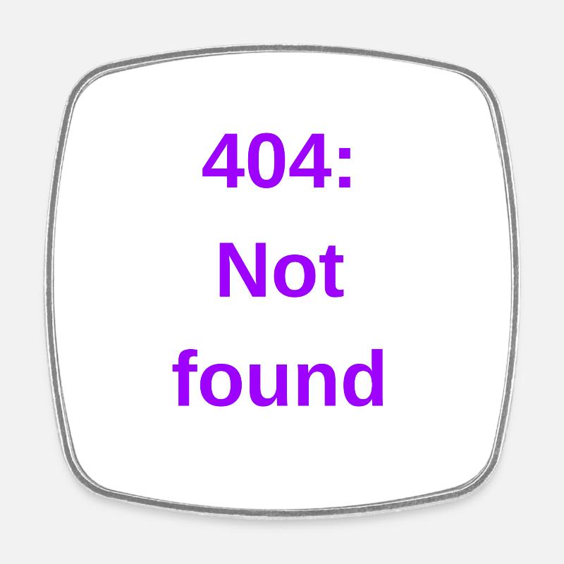 404: Not found - Square fridge magnet - white