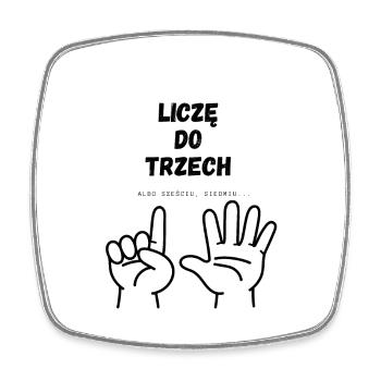 I'm counting to three - Square fridge magnet - white - Front