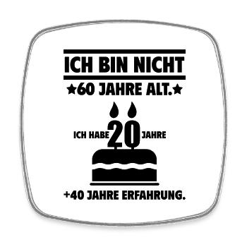 Nicht 60 Jahre,Geburtstag,Lustig,60. Geburtstag - Viereckiger Kühlschrankmagnet - Weiß - Vorne