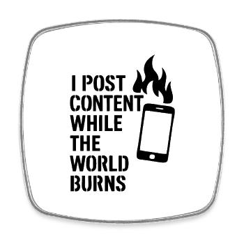 I post content and the world burns - Viereckiger Kühlschrankmagnet - Weiß - Vorne