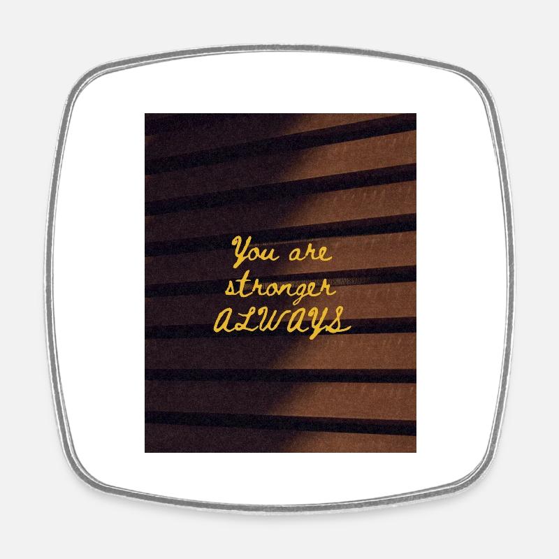 You are stronger ALWAYS - Square fridge magnet - white
