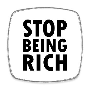 Stop being rich - Viereckiger Kühlschrankmagnet - Weiß - Vorne