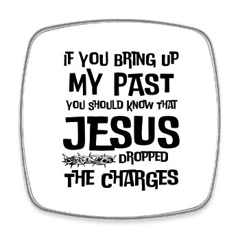 If You Bring Up My Past Religion Christian Jesus - Square fridge magnet - white - Front