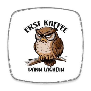 Grantige Eule mit lustigem Kaffeetrinkerspruch - Viereckiger Kühlschrankmagnet - Weiß - Vorne