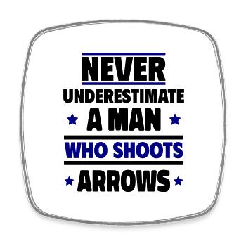 Never underestimate a man with a bow and arrow - Square fridge magnet - white - Front