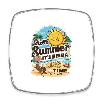 Hello Summer It's Been A Long Time für einen - Viereckiger Kühlschrankmagnet - Weiß - Vorne