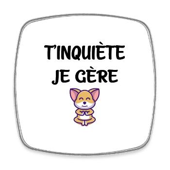 T'inquite je gère yoga chien t-shirt humour - Magnet carré - blanc - Devant