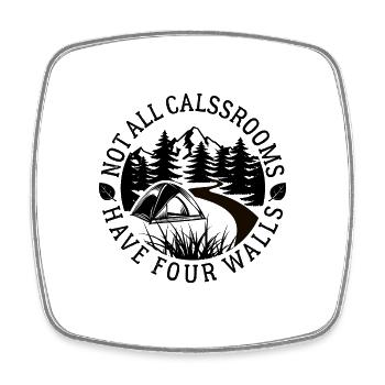 Not all classrooms have four walls - Camping - Square fridge magnet - white - Front