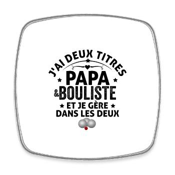 j'ai deux titres papa et bouliste Cadeau pétanque - Magnet carré - blanc - Devant