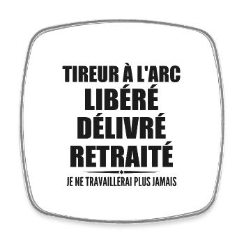 Tireur à l'arc célèbre sa retraite avec humour cad - Magnet carré - blanc - Devant